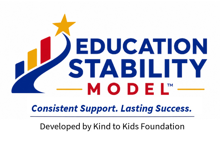 Education Stability Model - Consistent Support. Lasting Success. Developed by Kind to Kids Foundation
